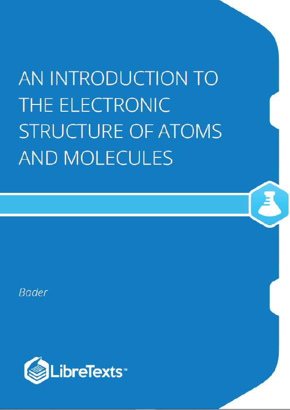 An Introduction to the Electronic Structure of Atoms and Molecules (Bader)