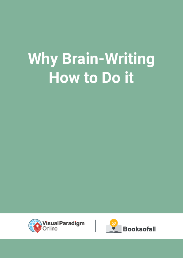 Why Brain-Writing How to Do it