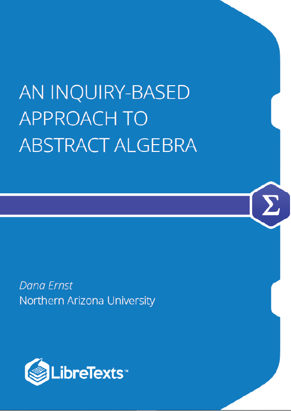 An Inquiry-Based Approach to Abstract Algebra (Ernst)