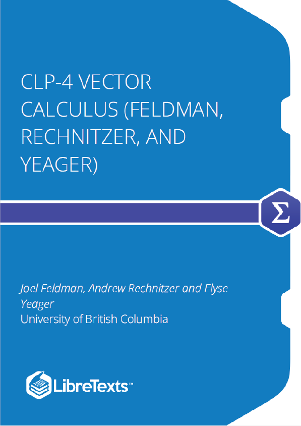 CLP-4 Vector Calculus (Feldman, Rechnitzer, and Yeager)