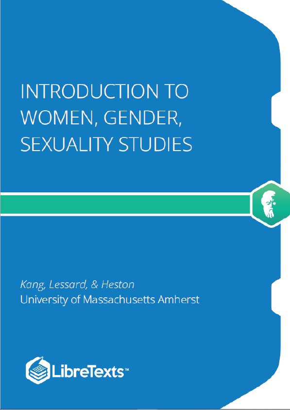 Introduction to Women, Gender, Sexuality Studies (Kang, Lessard, and Heston)