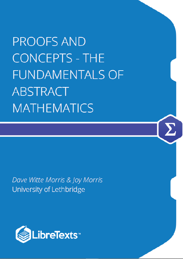 Proofs and Concepts - The Fundamentals of Abstract Mathematics (Morris and Morris)