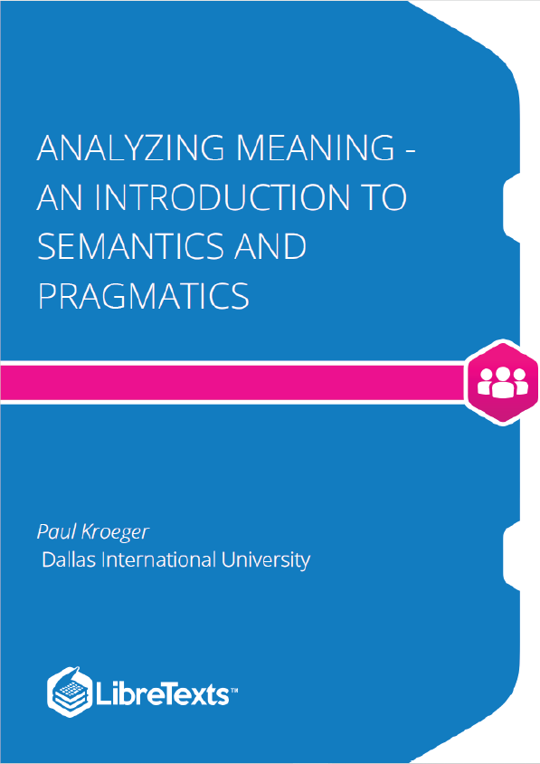 Analyzing Meaning - An Introduction to Semantics and Pragmatics (Kroeger)