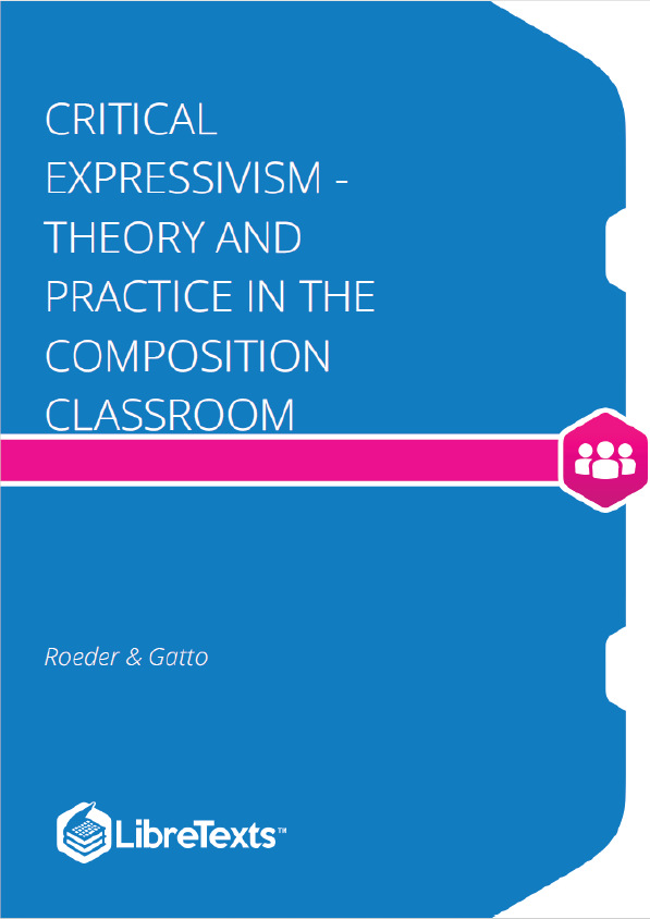 Critical Expressivism - Theory and Practice in the Composition Classroom (Roeder and Gatto)