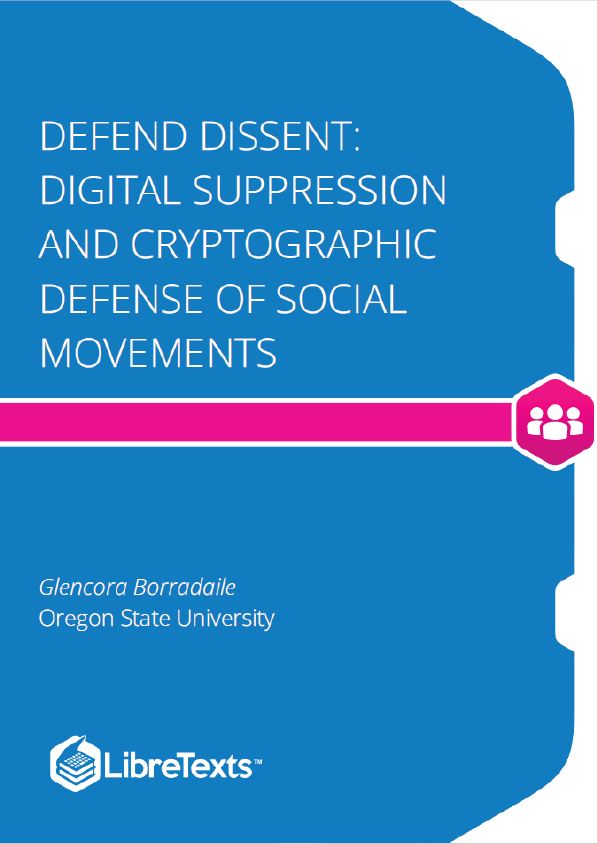 Defend Dissent Digital Suppression and Cryptographic Defense of Social Movements (Borradaile)