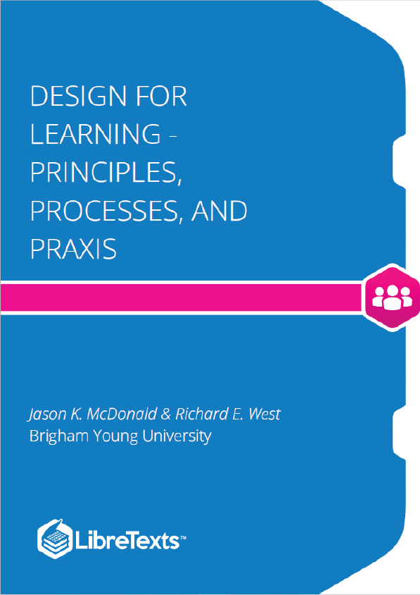 Design for Learning - Principles, Processes, and Praxis (McDonald and West)