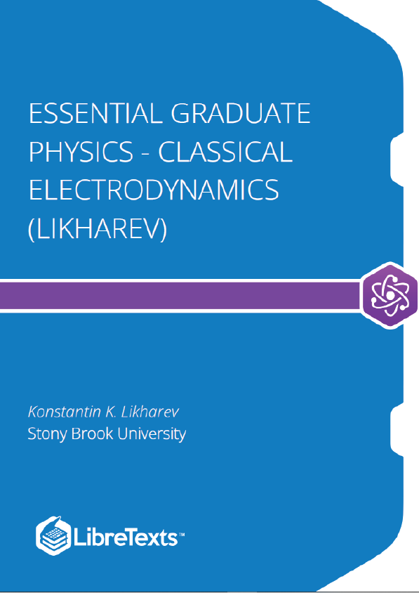 Essential Graduate Physics - Classical Electrodynamics (Likharev)