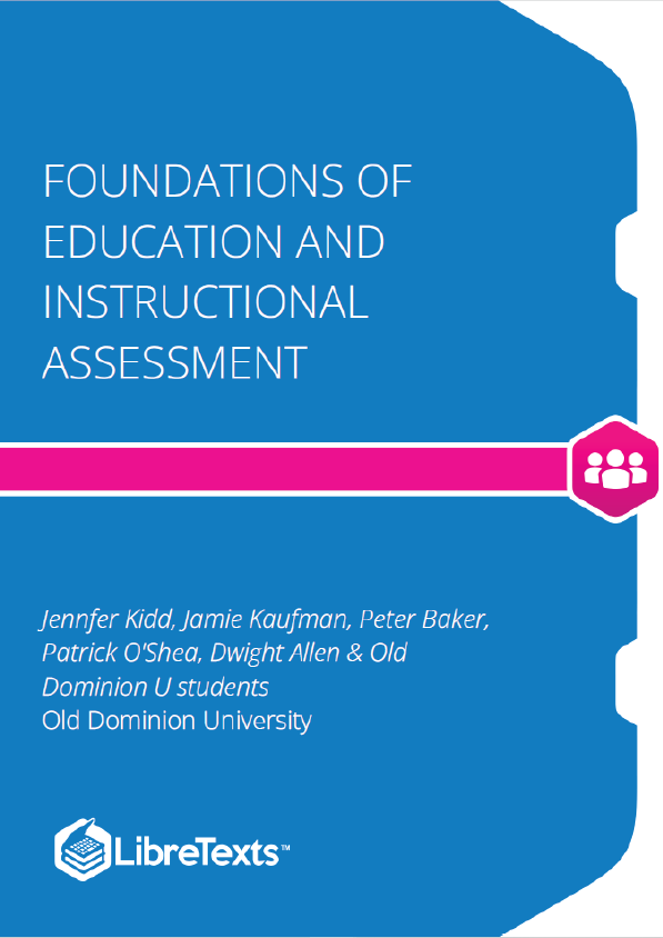 Foundations of Education and Instructional Assessment (Kidd et al.)