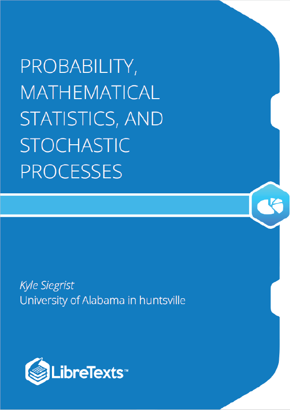 Probability, Mathematical Statistics, and Stochastic Processes (Siegrist)