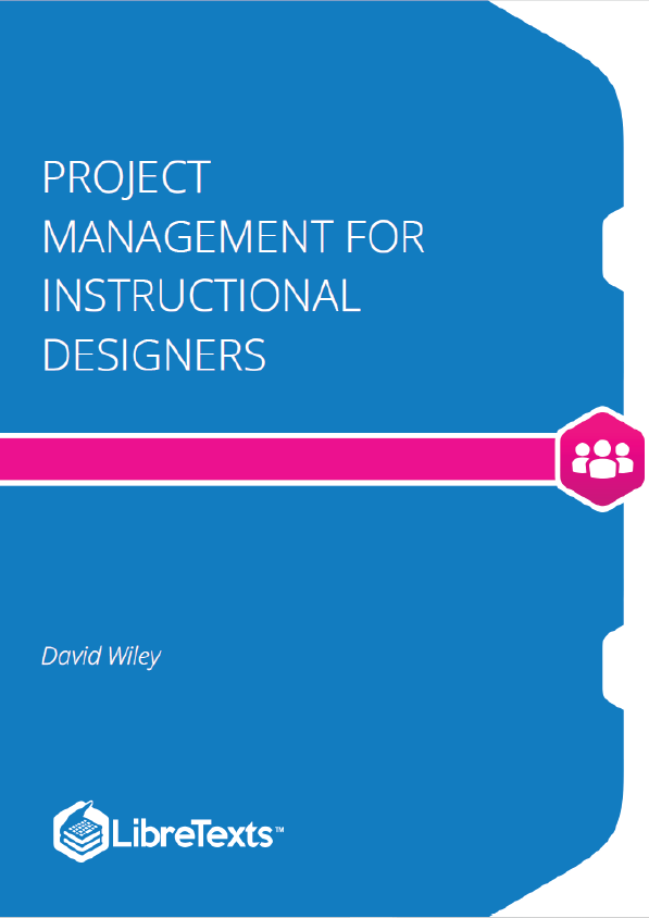 Project Management for Instructional Designers (Wiley et al.)