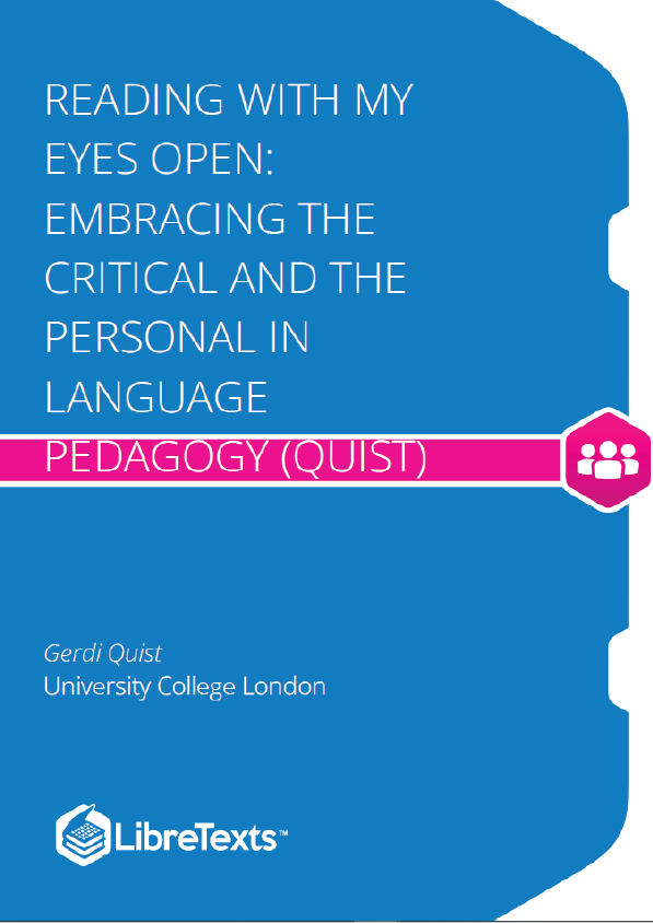 Reading With My Eyes Open Embracing the Critical and the Personal in Language Pedagogy (Quist)