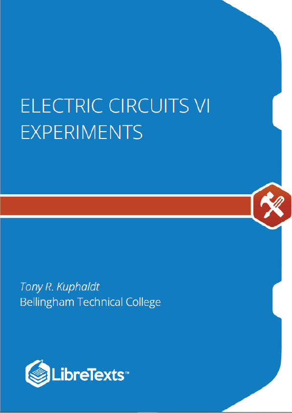 Electric Circuits VI - Experiments (Kuphaldt)