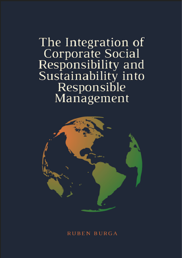 The Integration of Corporate Social Responsibility and Sustainability into Responsible Management